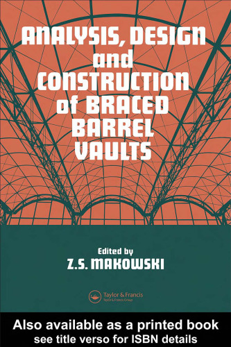 Analysis, Design and Construction of Braced Barrel Vaults