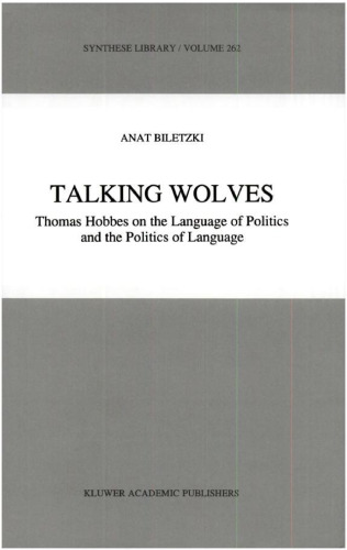Talking Wolves: Thomas Hobbes on the Language of Politics and the Politics of Language