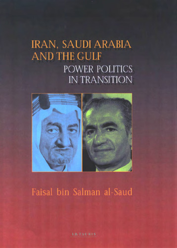 Iran, Saudi Arabia and the Gulf: Power Politics in Transition
