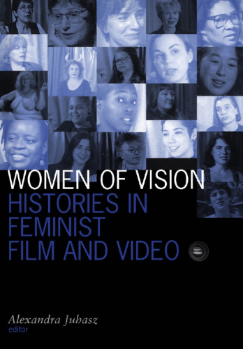 Women of Vision: Histories in Feminist Film and Video (Visible Evidence)