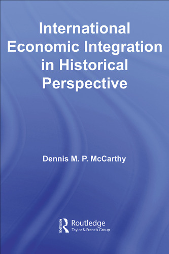 International Economic Integration in Historical Perspective (Routledge Explorations in Economic History)