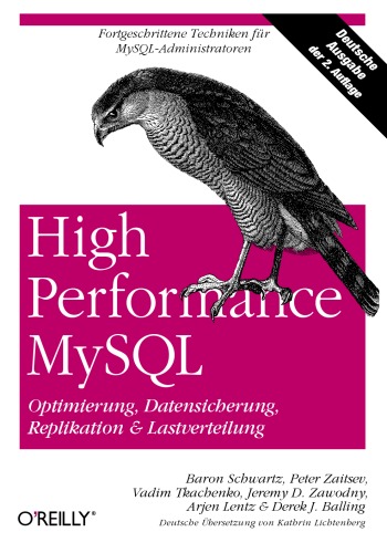 High Performance MySQL: Optimierung, Backups, Replikation und Lastverteilung, 2. Auflage