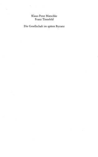 Die Gesellschaft im spaten Byzanz. Gruppen, Strukturen und Lebensformen