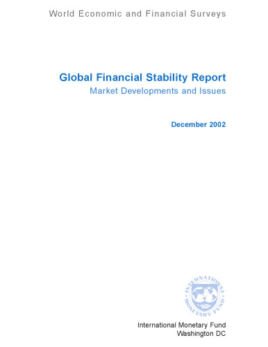 Global Financial Stability Report: Market Developments and Issues (World Economic & Financial Surveys) December 2002