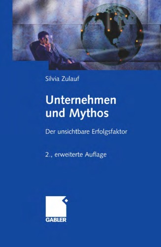 Unternehmen und Mythos: Der unsichtbare Erfolgsfaktor 2. Auflage
