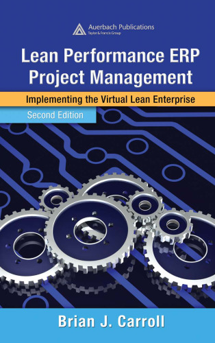 Lean Performance ERP Project Management: Implementing the Virtual Lean Enterprise, Second Edition (Series on Resource Management)