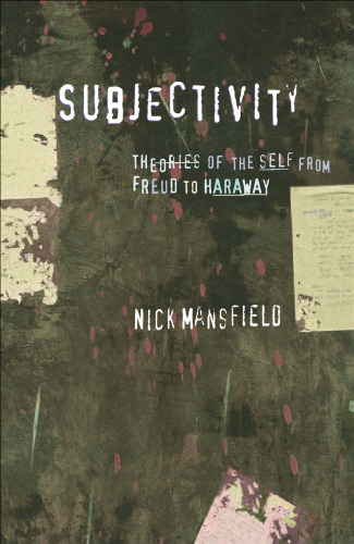 Subjectivity: theories of the self from Freud to Haraway