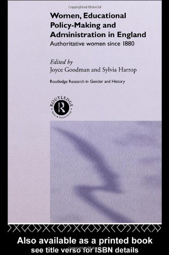 Women, Educational Policy Making and Administration in England: Authoritative Women Since 1800 (Routledge Research in Gender & History)