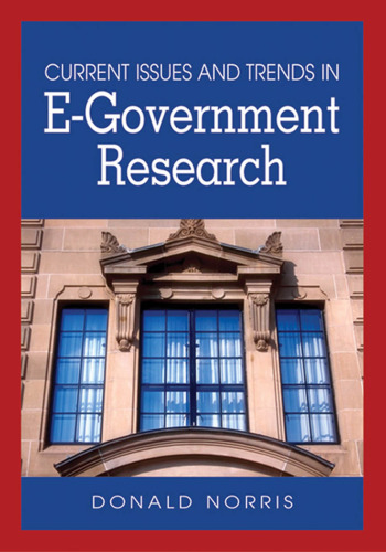 Current Issues And Trends in E-Government Research (Advances in Electronic Government Research)