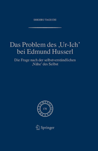 Das Problem des ,Ur-Ich, bei Edmund Husserl: Die Frage nach der selbstverständlichen ,Nähe' des Selbst