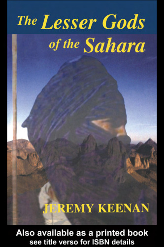 The Lesser Gods of the Sahara: Social Change and Indigenous Rights (Cass Series--History and Society in the Islamic World)