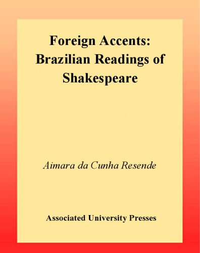 Foreign Accents: Brazilian Readings of Shakespeare (International Studies in Shakespeare and His Contemporaries)