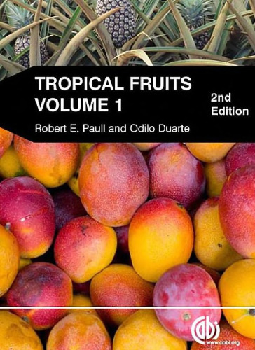 Tropical Fruits, 2nd Edition, Volume 1 (Crop Production Science in Horticulture, Volume 20)