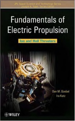 Fundamentals of Electric Propulsion: Ion and Hall Thrusters (JPL Space Science and Technology Series)