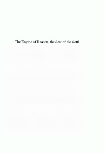 The Engine of Reason, The Seat of the Soul: A Philosophical Journey into the Brain