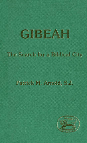 Gibeah: The Search for a Biblical City (JSOT Supplement)