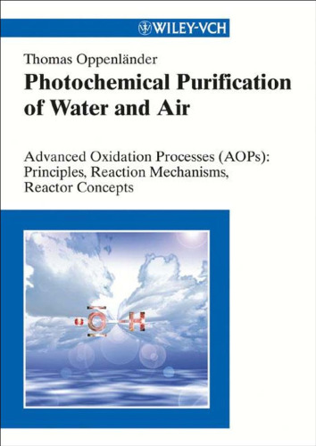 Photochemical Purification of Water and Air: Advanced Oxidation Processes (AOPs): Principles, Reaction Mechanisms, Reactor Concepts