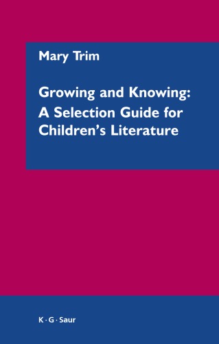 Growing and Knowing: A Selection Guide for Children's Literature