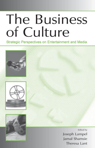 The Business of Culture: Strategic Perspectives on Entertainment and Media (Leas Organization & Management) (Leas Organization & Management)