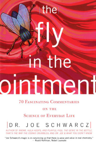 The Fly in the Ointment: 70 Fascinating Commentaries on the Science of Everyday Life