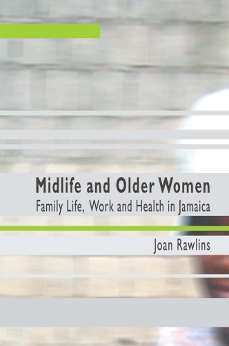 Midlife And Older Women: Family Life, Work And Health in Jamaica