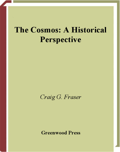 The Cosmos: A Historical Perspective (Greenwood Guides to Great Ideas in Science)