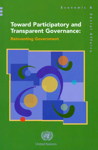 Toward Participatory And Transparent Governance: Reinventing the Government (Econmic & Social Affairs)