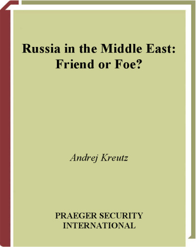 Russia in the Middle East: Friend or Foe?