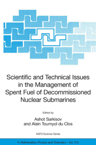 Scientific and Technical Issues in the Management of Spent Fuel of Decommissioned Nuclear Submarines (NATO Science Series II: Mathematics, Physics and Chemistry)
