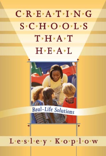 Creating Schools That Heal: Real-Life Solutions