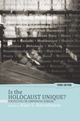 Is the Holocaust Unique?: Perspectives on Comparative Genocide