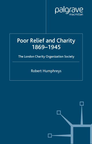 Poor Relief and Charity, 1869-1945: The London Charity Organisation Society