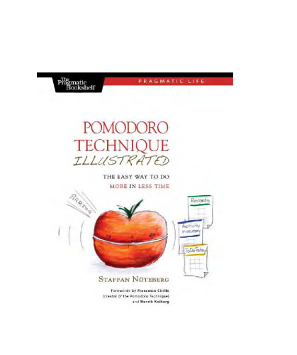 Pomodoro Technique Illustrated: Can You Focus - Really Focus - for 25 Minutes?