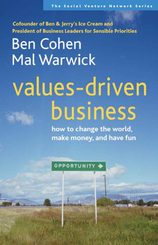 Values-Driven Business: How to Change the World, Make Money, and Have Fun (Social Venture Network)