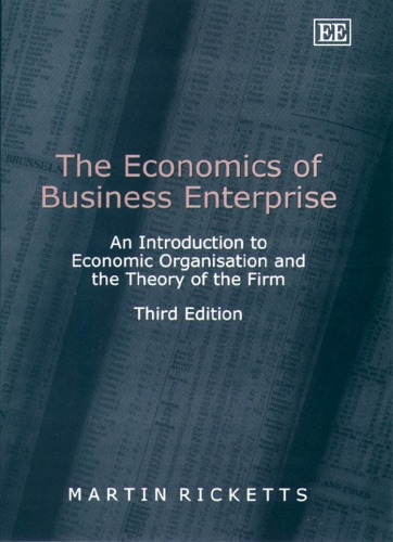 The Economics of Business Enterprise: An Introduction to Economic Organization and the Theory of the Firm