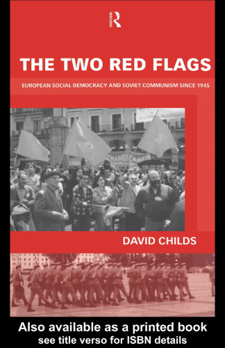The Two Red Flags: European Social Democracy and Soviet Communism since 1945