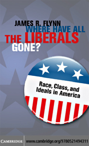 Where Have All the Liberals Gone?: Race, Class, and Ideals in America