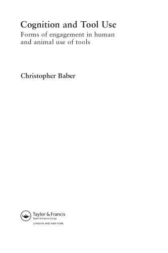 Cognition and Tool Use: Forms of Engagement in Human and Animal Use of Tools
