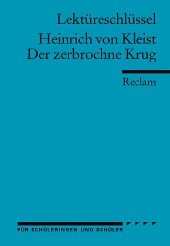 Lektureschlussel: Heinrich von Kleist - Der zerbrochne Krug