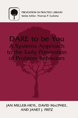 Dare to be You: A Systems Approach to the Early Prevention of Problem Behaviors (Prevention in Practice Library)