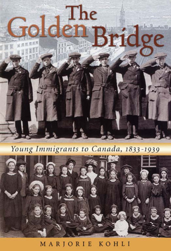 Golden Bridge: Young Immigrants to Canada, 1833-1939