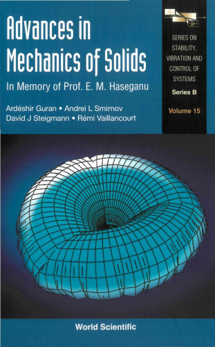 Advances in Mechanics of Solids: In Memory of Professor E. M. Haseganu (Series on Stability, Vibration and Control of Systems)