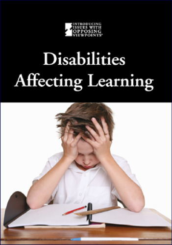 Disabilities Affecting Learning (Introducing Issues With Opposing Viewpoints)