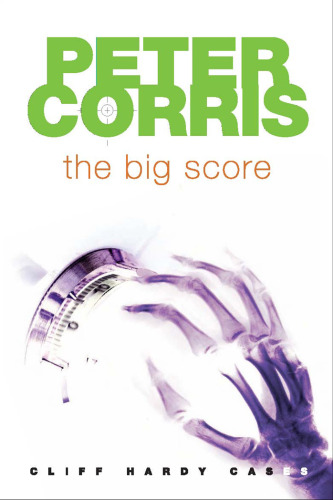 The Big Score: Cliff Hardy Cases (Cliff Hardy series)