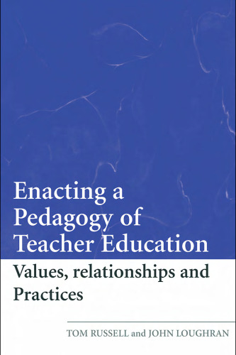 Enacting a Pedagogy of Teacher Education: Values, Relationships and Practices