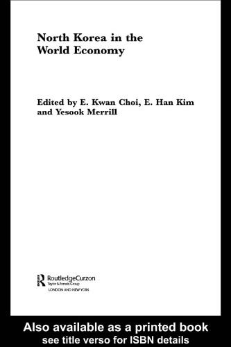 North Korea in the World Economy (Routledge Curzon Advances in Korean Studies, 4)
