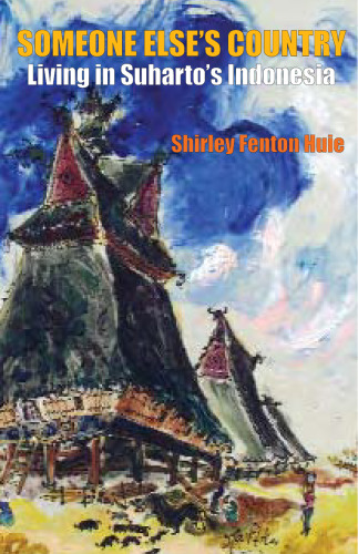 Someone Else's Country: Living In Suharto's Indonesia