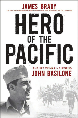 Hero of the Pacific: The Life of Marine Legend John Basilone