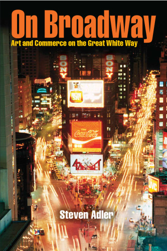 On Broadway: Art and Commerce on the Great White Way