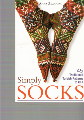 Simply Socks: 45 Traditional Turkish Patterns to Knit